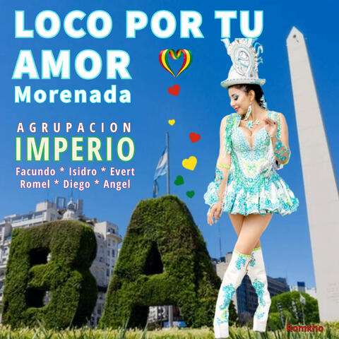 Loco por Tu Amor - Morenada