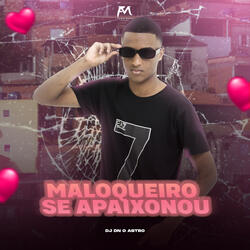 Maloqueiro Se Apaixonou