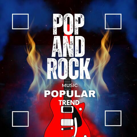 Pop and Rock Music Popular Trend