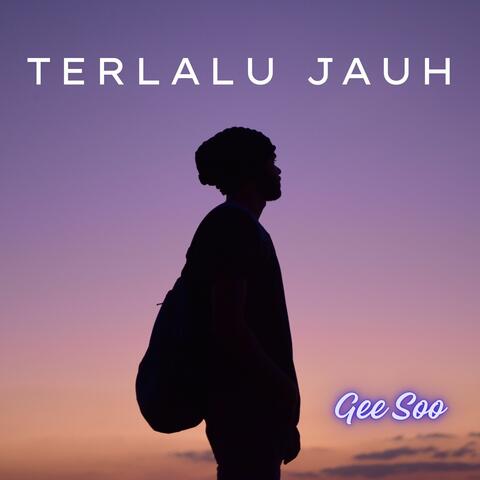 Terlalu Jauh