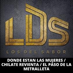 Donde Estan las Mujeres / Chilate Revienta / El Paso de la Metralleta
