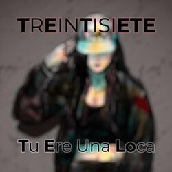 Tu Ere una Loca