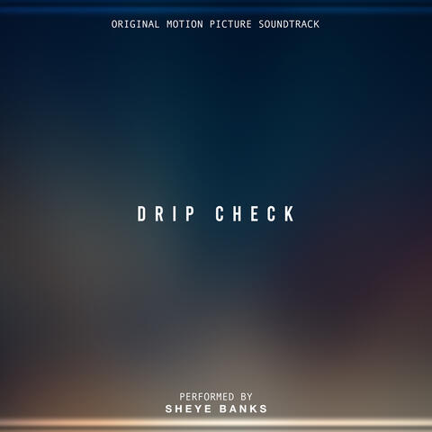 Drip Check - Original Motion Picture Soundtrack