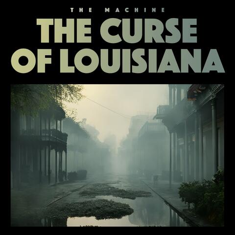 The Curse of Louisiana