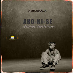 Ako-Ni-Se (Spiritual Incatations)