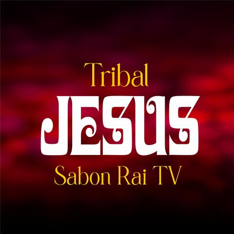 Tribal Jesus