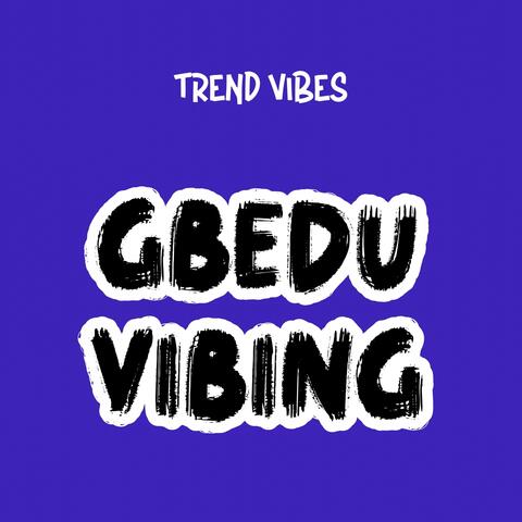 Gbedu Vibing