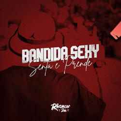Bandida Sexy, Senta e Prende