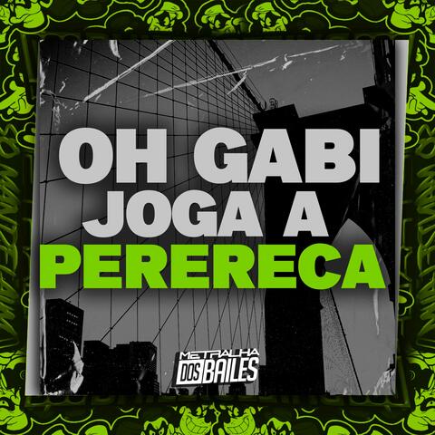 Oh Gabi Joga a Perereca