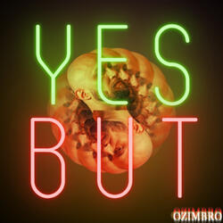 Yes, But