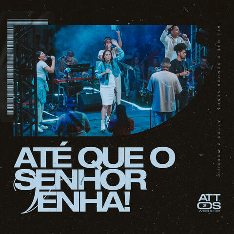 Até Que o Senhor Venha