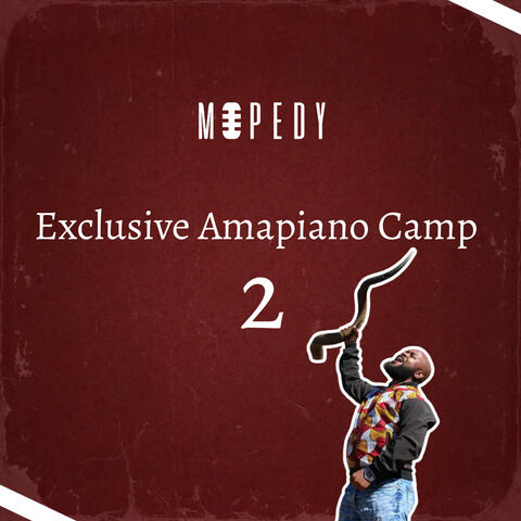 Exclusive Amapiano Camp 2