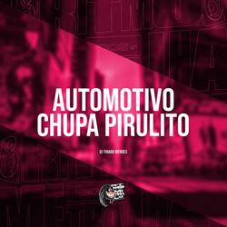 Automotivo Chupa Pirulito