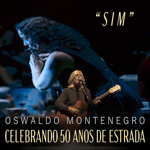 Sim (Celebrando 50 Anos de Estrada)