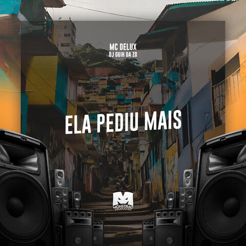 Ela Pediu Mais