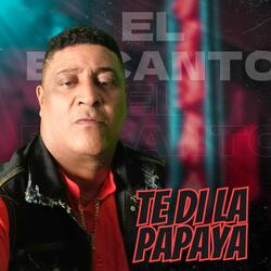 Te Di la Papaya