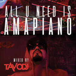 All U Need Is Amapiano