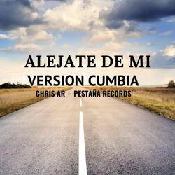 Alejate de Mi (Cumbia)