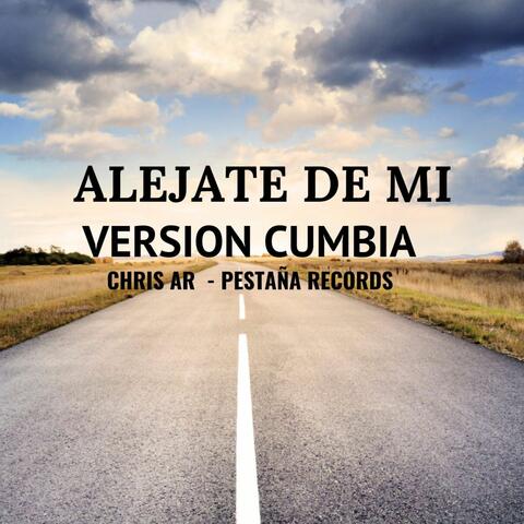 Alejate de Mi (Cumbia)