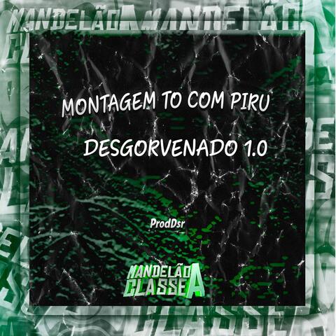 Montagem To Com Piru Desgorvenado 1.0