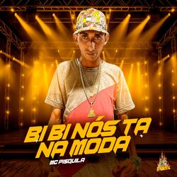 Bi Bi Nós Ta na Moda