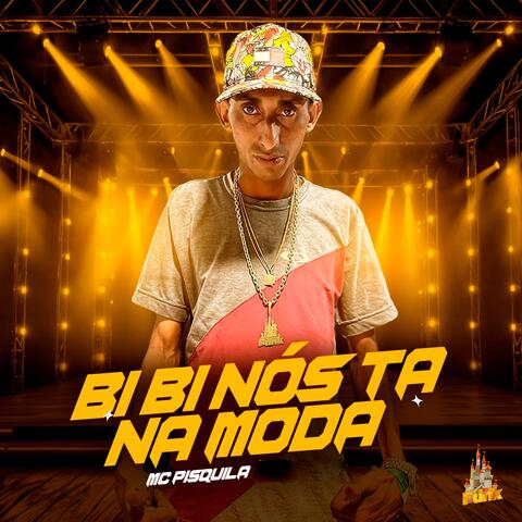 Bi Bi Nós Ta na Moda