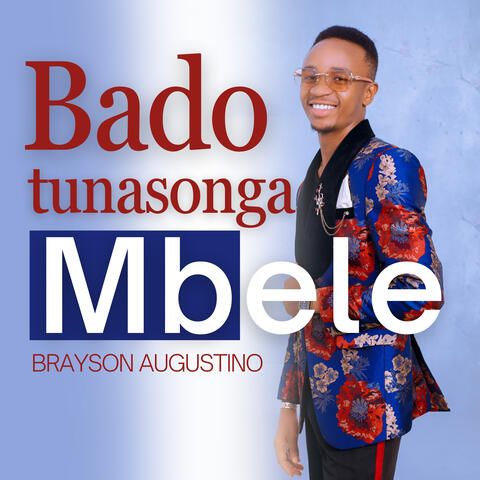 Bado Tunasonga Mbele