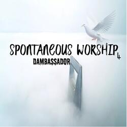 Spontaneous Worship 4