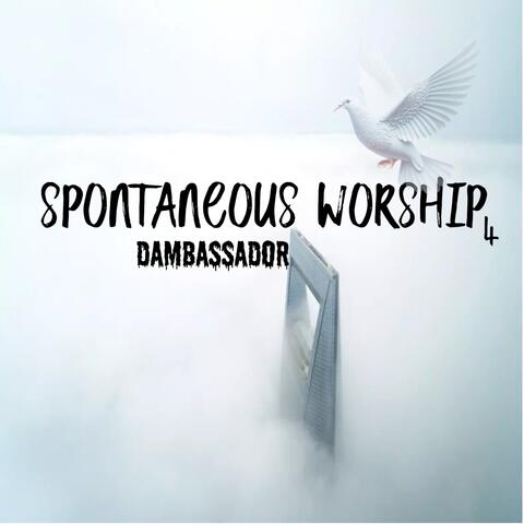 Spontaneous Worship 4