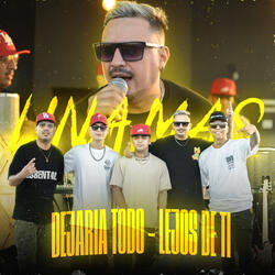 Una Mas Dejaria Todo/Lejos de Ti