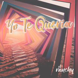 Yo Te Queria