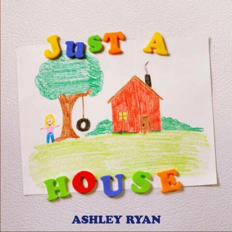 Just a House