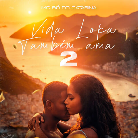 Vida Loka Também Ama 2