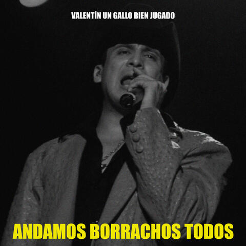 Andamos Borrachos Todos