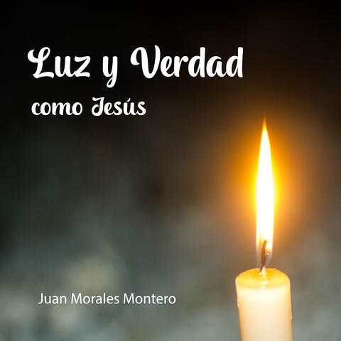 Luz y Verdad Como Jesús