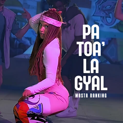 Pa Toa la Gyal
