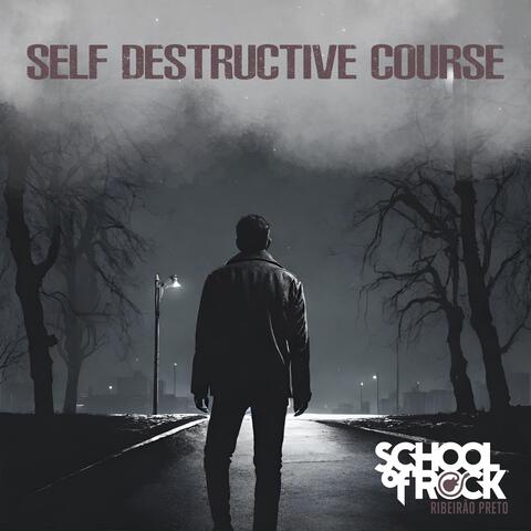 Self Destructive Course