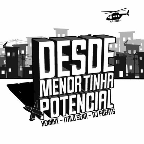 Desde Menor Tinha Potencial