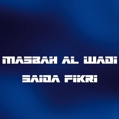 masbah al wadi saida fikri