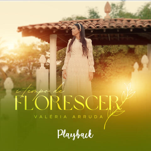 É Tempo de Florescer