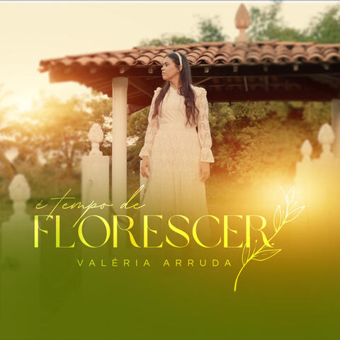 É Tempo de Florescer