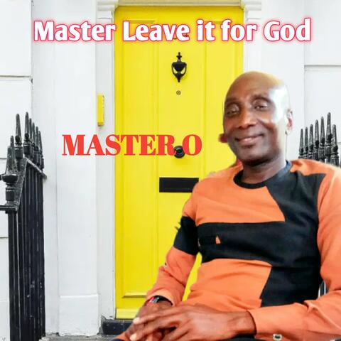 Master Leave It for God