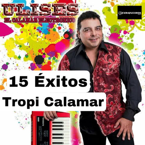 15 Éxitos, Tropi Calamar