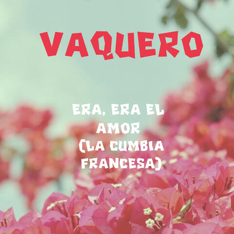 Era, Era el Amor (La Cumbia Francesa)