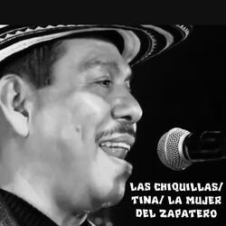 Las Chiquillas/ Tina/ La Mujer del Zapatero