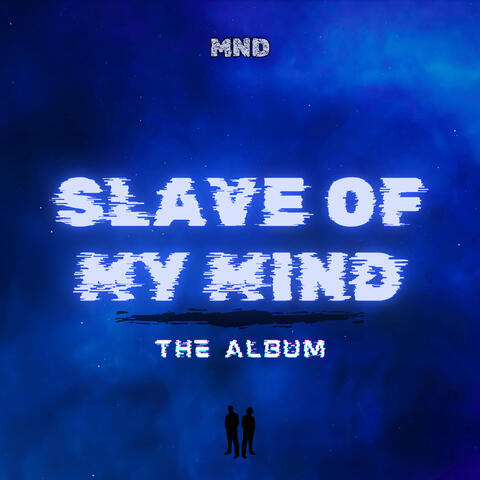 Slave of My Mind: The Album