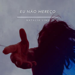 Eu Não Mereço