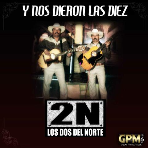 Y Nos Dieron las Diez