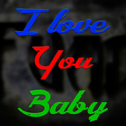 I Love You Baby