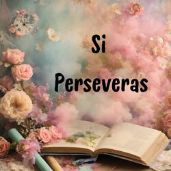 Si Perseveras